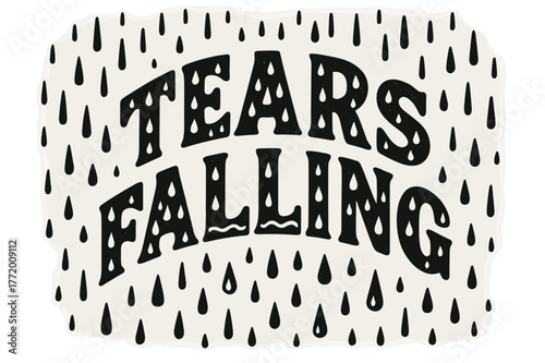 Tears Falling Design. Decorative Display Lettering ? "Tears Falling" with silhouette letters containing tiny raindrops, waves, and droplets, arched composition