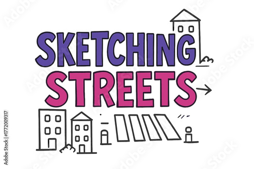Playful Street Sketch. Sketching Streets ? Doodle / Sketch; playful hand-drawn letters with rough outlines and arrows; casual offset stacking;