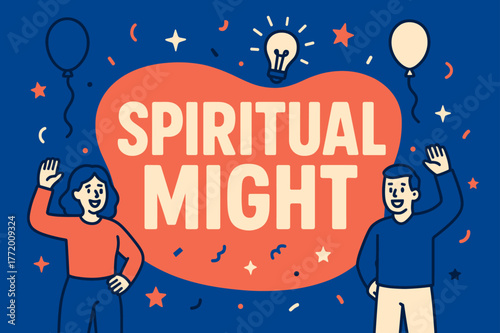 Spiritual Might Celebration. Spiritual Might banner, flat vector illustration, bold oversized text inside rounded blob, cartoon characters standing and waving