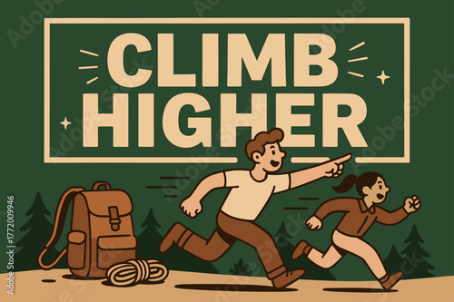 Climb Higher Adventure. Climb higher banner, flat vector illustration, bold oversized text inside rectangular frame, cartoon characters running and pointing,