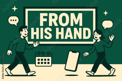 Interactive Banner Design. From His Hand banner, flat vector illustration, bold oversized text inside rectangular frame banner, cartoon characters walking and