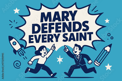Defend Every Saint Banner. Mary Defends Every Saint banner, flat vector illustration, bold oversized text inside comic burst, cartoon characters running and