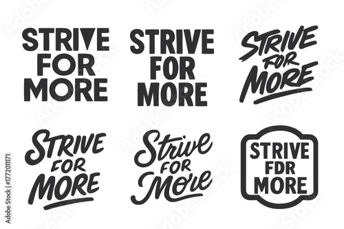 Harmonious Lettering Variations. Strive for more. Set lettering. harmonious lettering variations of the same emblematic concept, each with different artistic