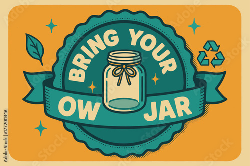 Retro Jar Poster. Bring Your Own Jar ? Retro Poster; lettering: bold rounded; composition: ribboned seal with side icons; effects: halftone rim + gentle