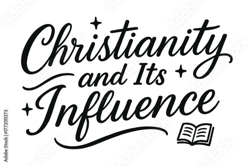 Influence of Christianity. Script Hand-Lettering ? "Christianity and Its Influence" in flowing brush script, semi-cursive with fluid strokes, slight upward