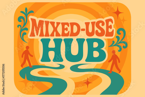 Retro Urban Vibes. Mixed-Use Hub ? 70s Poster; lettering: funky curved fonts; composition: wavy stacked; effects: warm gradients, concentric circles;