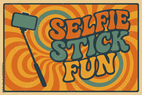 Groovy Selfie Vibes. 70s Poster ? "Selfie Stick Fun" in funky wavy stacked font, warm gradient fills, concentric circle motifs with swirling motion and rays,