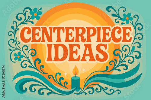70s Inspired Centerpiece Design. Centerpiece Ideas ? 70s Poster; lettering: funky curved fonts; composition: wavy stacked; effects: warm gradients, concentric