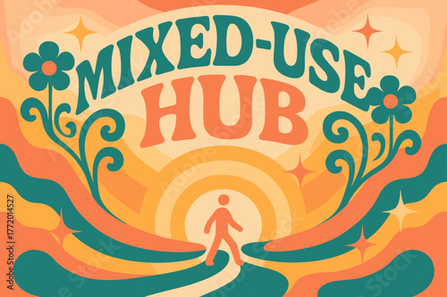 70s Retro Vibes. Mixed-Use Hub ? 70s Poster; lettering: funky curved fonts; composition: wavy stacked; effects: warm gradients, concentric circles; background: