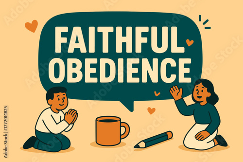 Faithful Obedience Banner. Faithful Obedience banner, flat vector illustration, bold oversized text inside rounded blob banner, cartoon characters kneeling and