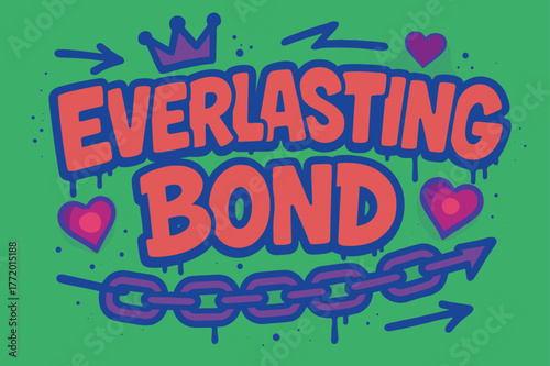 Graffiti Love Symbols. Everlasting Bond ? Graffiti Simplified; lettering: thick bubble/block, tilted; effects: dripping outlines, flat spray fills; background: