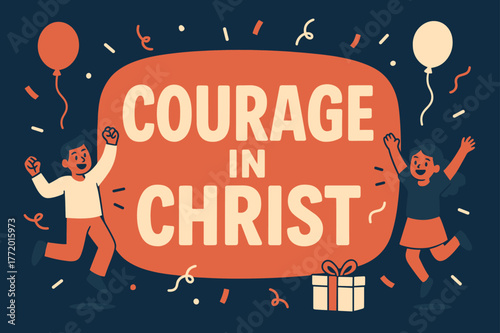 Courage in Christ Celebration. Courage in Christ banner, flat vector illustration, bold oversized text inside rounded blob, cartoon characters jumping and