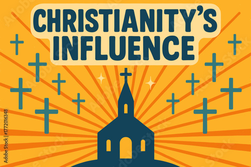 Christian Influence Poster. Retro Poster ? "Christianity?s Influence" in bold rounded font, poster layout with radiating crosses and church lines, halftone
