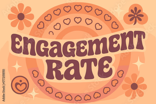 70s Funky Poster Vibes. Engagement Rate ? 70s Poster; lettering: funky curved fonts; composition: wavy stacked; effects: warm gradients, concentric circles;