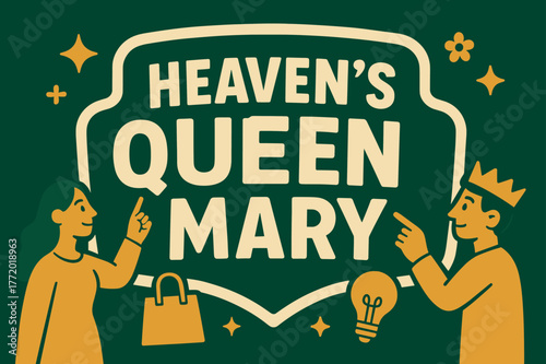 Heaven's Queen Mary Banner. Heaven?s Queen Mary banner, flat vector illustration, bold oversized text inside sticker outline, cartoon characters standing and