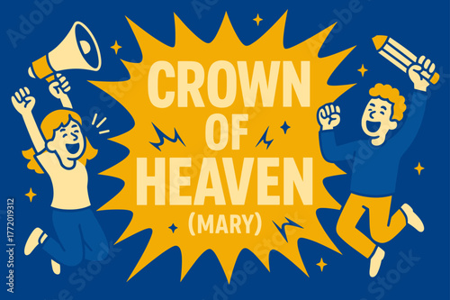 Heavenly Banner Celebration. Crown of Heaven (Mary) banner, flat vector illustration, bold oversized text inside splash explosion, cartoon characters jumping