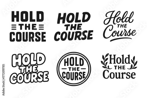 Diverse Lettering Grid. Hold the course. Set lettering. harmonious lettering variations of the same emblematic concept, each with different artistic