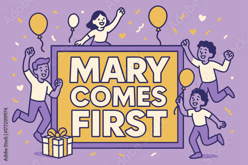 Celebratory Event Banner. Mary Comes First banner, flat vector illustration, bold oversized text inside rectangular frame banner, cartoon characters dancing