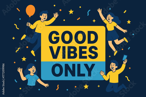Good Vibes Banner. Good vibes only banner, flat vector illustration, bold oversized text inside rectangular frame, cartoon characters jumping and waving around