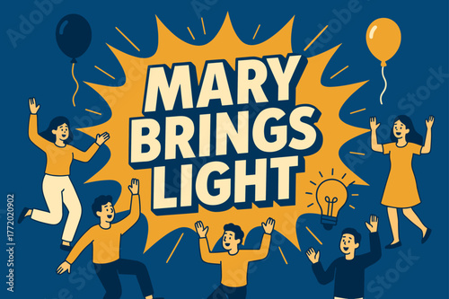Mary Brings Light. Mary Brings Light banner, flat vector illustration, bold oversized text inside comic burst banner, cartoon characters dancing and waving