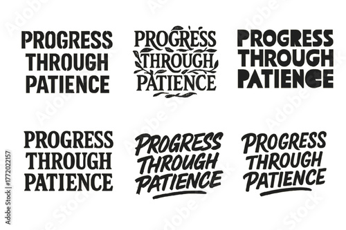 Harmonious Lettering Variations. Progress through patience. Set lettering. harmonious lettering variations of the same emblematic concept, each with different