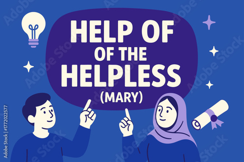 Hopeful Banner Design. Help of the Helpless (Mary) banner, flat vector illustration, bold oversized text inside rounded blob, cartoon characters standing and