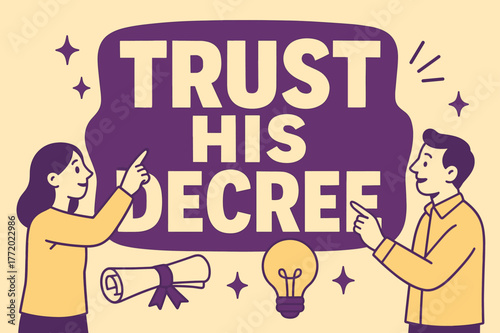 Trust His Decree Banner. Trust His Decree banner, flat vector illustration, bold oversized text inside sticker outline banner, cartoon characters standing and