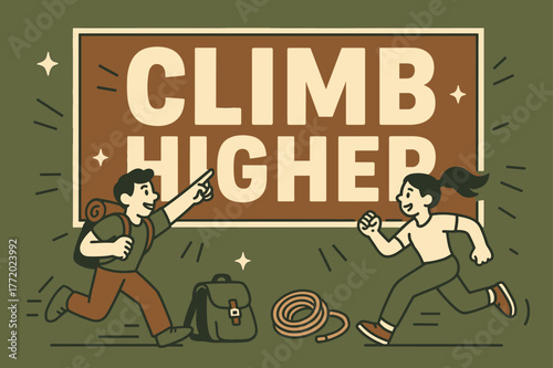 Climb Higher Adventure. Climb higher banner, flat vector illustration, bold oversized text inside rectangular frame, cartoon characters running and pointing,