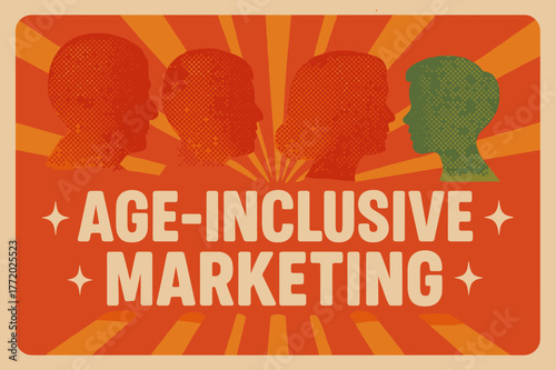 Age-Inclusive Marketing Poster. Retro Poster ? "Age-Inclusive Marketing" in bold rounded font, centered layout with halftone demographic textures and radiating