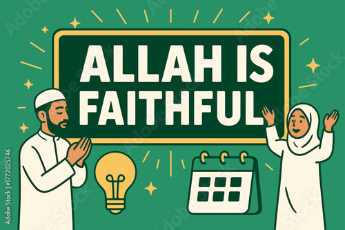 Allah is Faithful. Allah is Faithful banner, flat vector illustration, bold oversized text inside rectangular frame banner, cartoon characters standing and