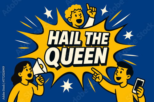 Hail the Queen. Hail the Queen banner, flat vector illustration, bold oversized text inside comic burst banner, cartoon characters shouting and pointing