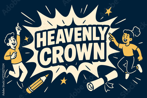 Heavenly Crown Banner. Heavenly Crown banner, flat vector illustration, bold oversized text inside comic burst banner, cartoon characters jumping and pointing