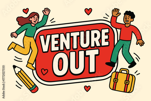 Venture Out Celebration. Venture out banner, flat vector illustration, bold oversized text inside sticker outline, cartoon characters dancing and waving,