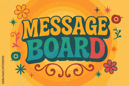 70s Retro Vibes. Message Board ? 70s Poster; lettering: funky curved fonts; composition: wavy stacked; effects: warm gradients, concentric circles; background: