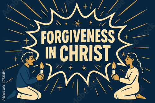 Forgiveness in Christ Banner. Forgiveness in Christ banner, flat vector illustration, bold oversized text inside splash explosion, cartoon characters kneeling