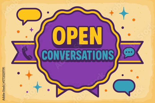 Retro Conversation Design. Open Conversations ? Retro Poster; lettering: bold rounded; composition: ribboned seal with side icons; effects: halftone rim +