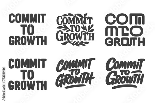 Artistic Lettering Variations. Commit to growth. Set lettering. harmonious lettering variations of the same emblematic concept, each with different artistic
