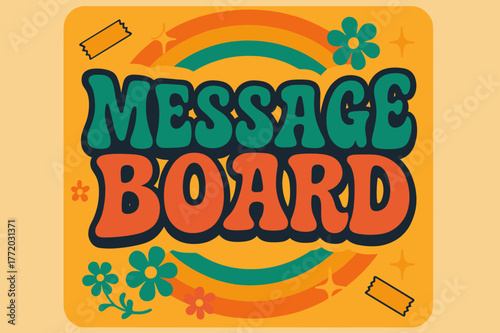70s Retro Vibes. Message Board ? 70s Poster; lettering: funky curved fonts; composition: wavy stacked; effects: warm gradients, concentric circles; background: