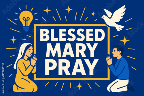 Blessed Mary Prayer Banner. Blessed Mary Pray banner, flat vector illustration, bold oversized text inside rectangular frame banner, cartoon characters