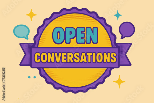 Retro Conversation Seal. Open Conversations ? Retro Poster; lettering: bold rounded; composition: ribboned seal with side icons; effects: halftone rim + gentle