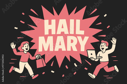 Dynamic Hail Mary Banner. Hail Mary banner, flat vector illustration, bold oversized text inside splash explosion, cartoon characters running and waving near