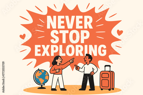 Explore Adventure Banner. Never stop exploring banner, flat vector illustration, bold oversized text inside splash explosion, cartoon characters standing and