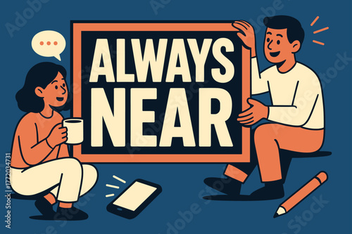 Always Near Banner. Always Near banner, flat vector illustration, bold oversized text inside rectangular frame banner, cartoon characters sitting and holding a