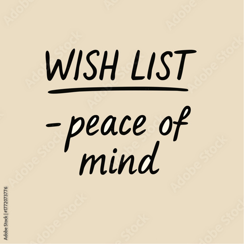 handwritten wish list declaring peace of mind as simple soulful priority for mindful living