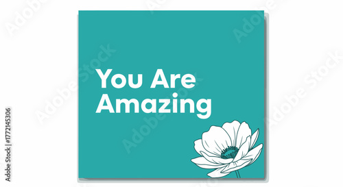 Tell someone they are amazing with this floral card, perfect for a friend, family member, or colleague to show appreciation and support today