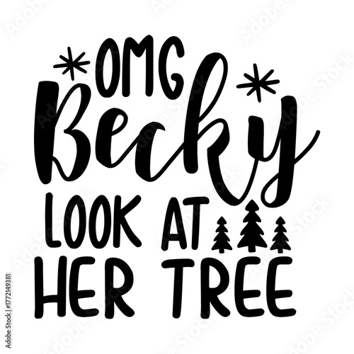 Omg Becky Look At Her Tree Svg