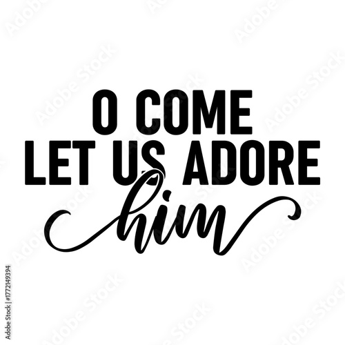 O Come Let Us Adore Him Svg