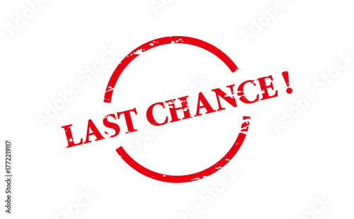 LAST CHANCE ! - LAST CHANCE ! text written on Red Rubber Stamp 
