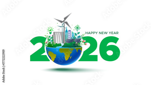 Happy new year 2026, eco, renewable energy technology, sustainable development with earth and green environment background.