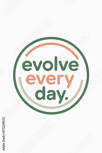 Inspiring evolve every day message graphic for motivation and personal growth projects